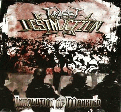 Mass Destruction : Involution of Mankind